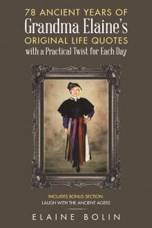 78 Ancient Years of Grandma Elaine’s  Original Life Quotes