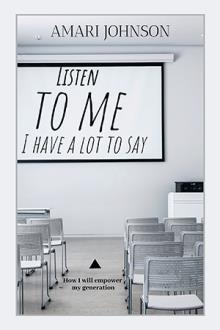 Listen to me, I have a Lot to Say