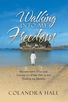 Walking into My Freedom