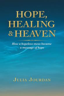 Hope, Healing & Heaven