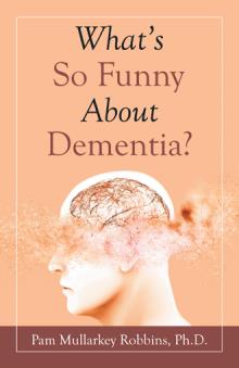 What’s So Funny About Dementia?