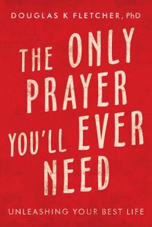The Only Prayer You’ll Ever Need