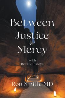 Between Justice & Mercy with Related Essays