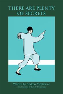 THERE ARE PLENTY OF SECRETS