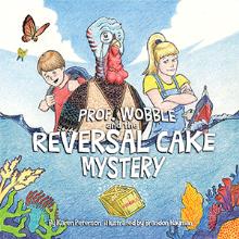 Prof. Wobble and the Reversal Cake  Mystery
