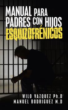 Manual para padres con hijos esquizofrénicos