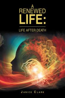 A Renewed Life: Life After Death
