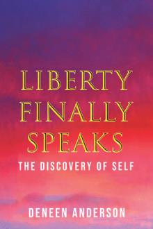 LIBERTY FINALLY SPEAKS: THE DISCOVERY OF SELF