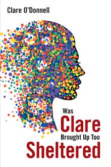 Was Clare Brought Up Too Sheltered