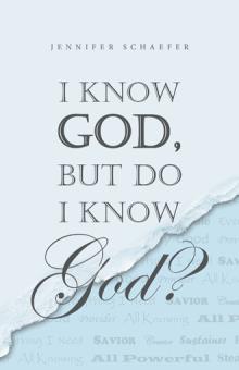I KNOW  God,  but do I  KNOW God?