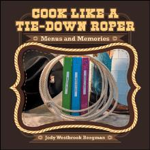 Cook Like A Tie-Down Roper