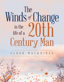 The Winds of Change in the life of a 20th Century Man