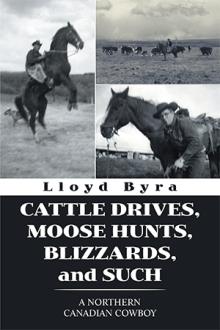 CATTLE DRIVES, MOOSE HUNTS, BLIZZARDS, and SUCH