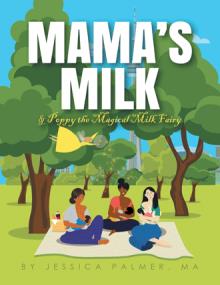 Mama’s Milk & Poppy the Magical Milk Fairy