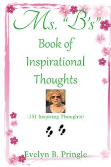 Ms. “B’s” Book of Inspirational Thoughts