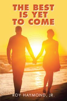 The Best Is Yet To Come