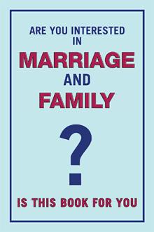Are you interested in MARRIAGE and FAMILY