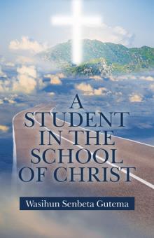 A STUDENT IN THE SCHOOL OF CHRIST