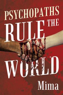PSYCHOPATHS RULE THE WORLD