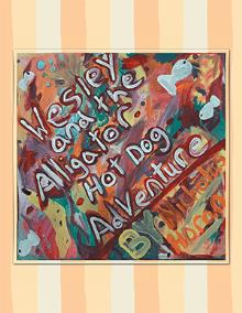 Wesley and the Alligator Hot Dog Adventure