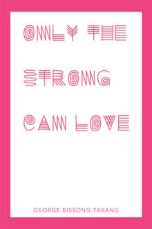 Only The Strong Can Love