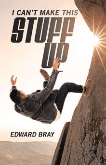 I Can’t Make This Stuff Up