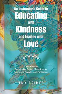 An Instructor’s Guide to Educating with Kindness and Leading with Love