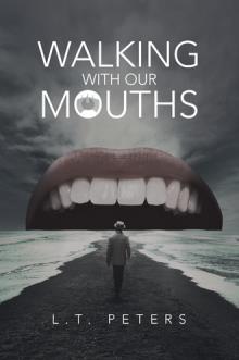 WALKING WITH OUR MOUTHS