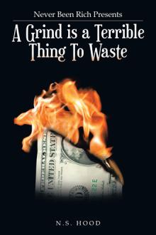 A Grind is a Terrible Thing To Waste