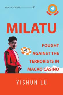 Milatu fought against the terrorists in Macao casino
