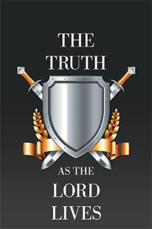 THE TRUTH AS THE LORD LIVES
