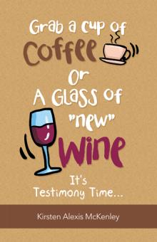 GRAB A CUP OF COFFEE OR A GLASS “NEW” WINE