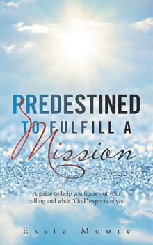 PREDESTINED TO FULFILL A MISSION