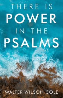 There Is Power In The Psalms