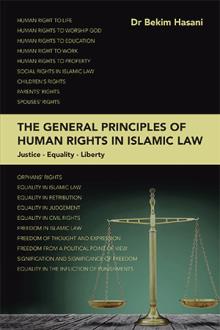 THE GENERAL PRINCIPLES OF HUMAN RIGHTS IN ISLAMIC LAW