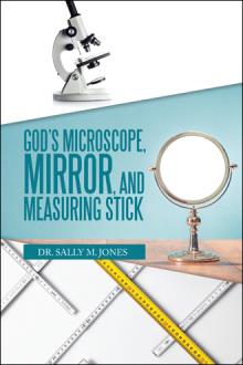 God’s Microscope, Mirror, and Measuring Stick