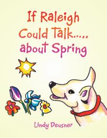 If Raleigh Could Talk…..                                          about Spring