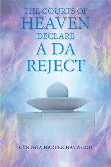 The Court’s of Heaven Declare a DA Reject