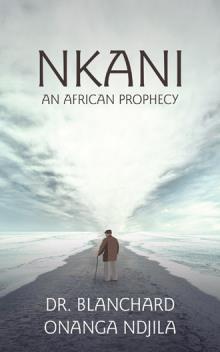 NKANI An African Prophecy