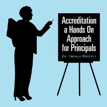 Accreditation a Hands On Approach for Principals