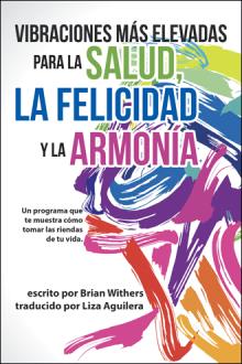 Vibraciones Más Elevadas para la Salud, la Felicidad y la Armonía