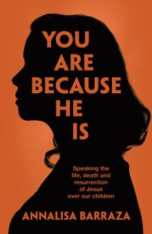 You Are Because He Is