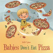 Babies Don't Eat Pizza