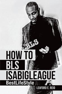 HOW TO  BLS  ISABIGLEAGUE