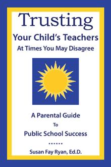 Trusting Your Child’s Teachers:  At Times You May Disagree