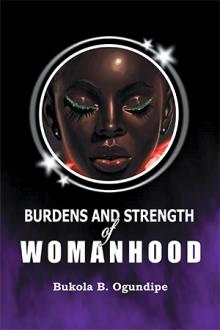 Burdens and Strength of Womanhood