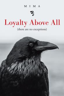 Loyalty Above All                 (there are no exceptions)