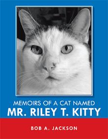 Memoirs of A Cat Named Mr. Riley T. Kitty