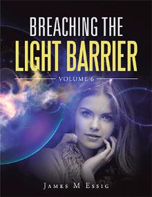 Breaching The Light Barrier: Volume 6