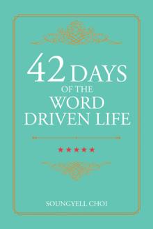 42 Days of The Word Driven Life